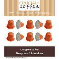10 Count High Performance Replacement Coffee Capsules for Use in Most Nespresso Machines, The Afternoon Hustle is Designed & Engineered by Crucial Coffee